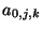 $ a_{0,j,k}$