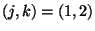 $ (j, k) = (1,2)$