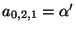 $ a_{0,2,1} = \alpha'$