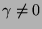 $ \gamma \ne 0$
