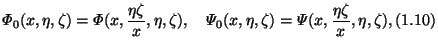$\displaystyle \varPhi_0(x, \eta, \zeta) = \varPhi(x, \dfrac{\eta \zeta}x,
\eta,...
...x, \eta, \zeta) = \varPsi(x, \dfrac{\eta \zeta}x,
\eta, \zeta), \leqno{(1.10)}
$