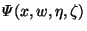 $ \varPsi(x, w, \eta, \zeta)$