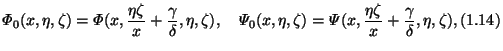 $\displaystyle \varPhi_0(x, \eta, \zeta) = \varPhi(x, \dfrac{\eta \zeta}x
+ \df...
...rPsi(x, \dfrac{\eta \zeta}x
+ \dfrac\gamma\delta, \eta, \zeta), \leqno{(1.14)}
$