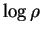 $ \log \rho$
