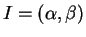 $ I = (\alpha, \beta)$