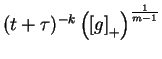 $(t+{\tau})^{-k}\left(\left[g\right]_+\right)^{\frac{1}{m-1}}$