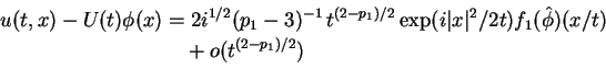\begin{displaymath}\begin{split}u(t,x)-U(t)\phi(x)&= 2i^{1/2} (p_1-3)^{-1} \, t^...
...1(\Hat{\phi}) (x/t) \\  &{}\quad + o(t^{(2-p_1)/2}) \end{split}\end{displaymath}