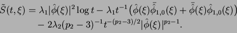 \begin{displaymath}\begin{split}\tilde{S}(t,\xi ) &= \lambda_1 \vert\Hat{\phi}(\...
...t^{-(p_2-3)/2} \vert\Hat{\phi}(\xi ) \vert^{p_2-1}. \end{split}\end{displaymath}