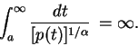 \begin{displaymath}
\int_a^{\infty}\frac{dt}{[p(t)]^{1/\alpha}}\,=\infty.
\end{displaymath}