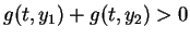 $g(t,y_1)+g(t,y_2)>0$