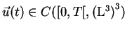 $\vec{u}(t)
\in C([0,T[,{({{\rm L}^3})}^3)$