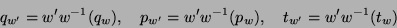\begin{displaymath}
q_{w'}=w'w^{-1}(q_w), \quad p_{w'}=w'w^{-1}(p_w), \quad t_{w'}=w'w^{-1}(t_w)
\end{displaymath}