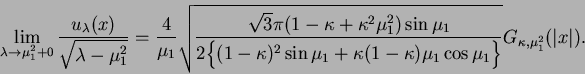 \begin{displaymath}
\lim_{\lambda \to \mu_1^2+0}{u_\lambda(x) \over \sqrt{\lambd...
...pa) \mu_1\cos\mu_1\Big\}}}G_{\kappa, \mu_1^{2}}(\vert x\vert).
\end{displaymath}