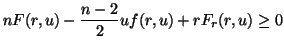 $\displaystyle nF(r,u)-\frac{n-2}{2}uf(r,u)+rF_{r}(r,u)\ge 0$