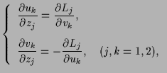 $\displaystyle \l\{
\begin{array}{l}
\displaystyle \frac{\partial u_k}{\partial ...
...} = - \frac{\partial L_j}{\partial u_k}, \quad (j,k = 1,2),
\end{array}\right .$