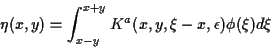 \begin{displaymath}
\eta(x,y)=\int_{x-y}^{x+y}K^a(x,y,\xi-x,\epsilon)\phi(\xi)d\xi
\end{displaymath}