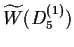 $ \widetilde {W}(D_5^{(1)})$