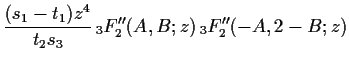 $\displaystyle \frac{(s_1-t_1) z^4}{t_2 s_3}\, {}_3 F_2 ''(A,B;z)\, {}_3 F_2 ''(-A,2-B;z)$