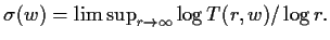 $ \sigma(w)=\limsup
_{r\to\infty}
\log T(r,w)/\log r.$