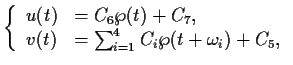 $\displaystyle \left\{\begin{array}{ll} u(t) &= C_6\wp(t) + C_7,\\ v(t) &= \sum_{i=1}^4 C_i\wp(t+\omega_i) + C_5, \end{array}\right.$
