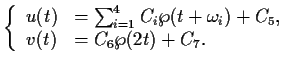 $\displaystyle \left\{\begin{array}{ll} u(t) &= \sum_{i=1}^4 C_i\wp(t+\omega_i) + C_5,\\ v(t) &= C_6 \wp(2t) + C_7. \end{array}\right.$