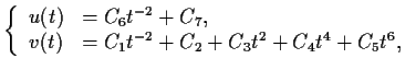$\displaystyle \left\{\begin{array}{ll} u(t) &= C_6t^{-2} + C_7,\\ v(t) &= C_1t^{-2} + C_2 + C_3t^2 + C_4t^4 + C_5t^6, \end{array}\right.$
