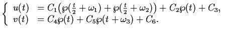 $\displaystyle \left\{\begin{array}{ll} u(t) &= C_1\big(\wp(\frac t2 + \omega_1)...
...(t) + C_3,\\ v(t) &= C_4\wp(t) + C_5\wp(t + \omega_3) + C_6. \end{array}\right.$