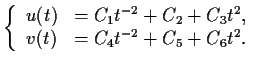 $\displaystyle \left\{\begin{array}{ll} u(t) &= C_1t^{-2} + C_2 + C_3t^2,\\ v(t) &= C_4t^{-2} + C_5 + C_6t^2. \end{array}\right.$