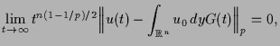 $\displaystyle \lim_{t\to\infty} t^{n(1-1/p)/2}\Big\Vert u(t)- \int_{{\mathbb{R}}^n}u_0\,dy G(t)\Big\Vert _p=0,$