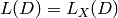 L(D)=L_X(D)