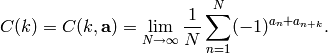 C(k)=C(k,{\bf a})=\lim_{N\rightarrow \infty}
\frac{1}{N}\sum_{n=1}^N (-1)^{a_n+a_{n+k}}.