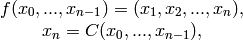 \begin{array}{c}
f(x_0,...,x_{n-1})=(x_1,x_2,...,x_n),\\
x_n=C(x_0,...,x_{n-1}),
\end{array}