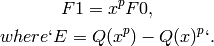 F1 = x^p F0,

where `E = Q(x^p) - Q(x)^p`.