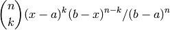 \binom{n}{k} (x-a)^k (b-x)^{n-k} / (b-a)^n