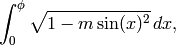 \int_0^\phi \sqrt{1 - m\sin(x)^2}\, dx,