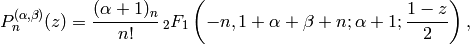 P_n^{(\alpha,\beta)}(z) =\frac{(\alpha+1)_n}{n!} \,_2F_1\left(-n,1+\alpha+\beta+n;\alpha+1;\frac{1-z}{2}\right) ,