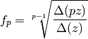 f_p = \sqrt[p-1]{\frac{\Delta(pz)}{\Delta(z)}}